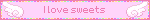 I love sweets