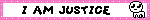 I AM JUSTICE