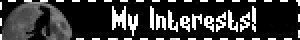 My Interests!
