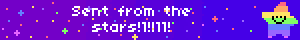 Sent from the stars!1!!11!