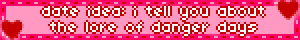 date idea: i tell you about the lore of danger days
