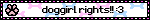 doggirl rights!! :3
