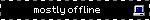 mostly offline