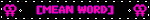 [MEAN WORD]