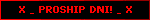 X _ PROSHIP DNI! _ X