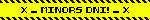 X _ MINORS DNI! _ X