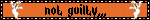 not guilty,,,