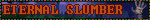 ETERNAL SLUMBER
