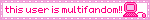 this user is multifandom!!