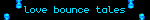 love bounce tales