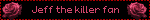 Jeff the killer fan