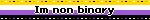 Im non binary