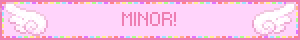 MINOR!