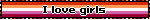I love girls