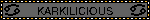 KARKILICIOUS