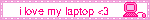 i love my laptop 3