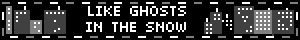 LIKE GHOSTS IN THE SNOW