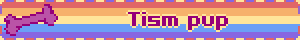 Tism pup