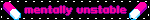 mentally unstable