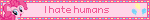 I hate humans