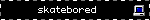 skatebored