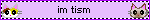im tism