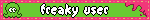 freaky user