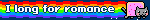 I long for romance