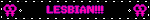 LESBIAN!!!