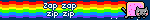 Zap zap zip zip