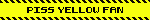 PISS YELLOW FAN