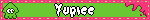 Yupiee