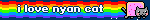 i love nyan cat