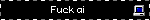 Fuck ai