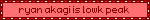 ryan akagi is lowk peak