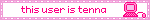 this user is tenna