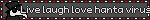 Live laugh love hanta virus