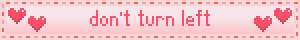 don't turn left