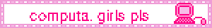 computa, girls pls
