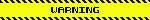 WARNING