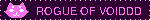 ROGUE OF VOIDDD