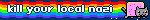 kill your local nazi