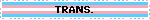 TRANS.