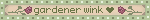 gardener wink /heart