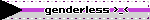 genderless _<