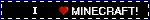 I HEART MINECRAFT!