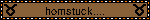 homstuck....