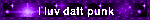 I luv daft punk