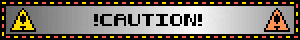 !CAUTION!