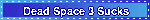Dead Space 3 Sucks